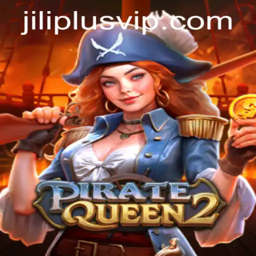 PirateQueen2: Setting Sail with JILIPLUS in the World of Interactive Gaming